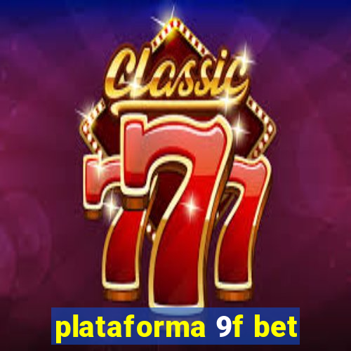 plataforma 9f bet